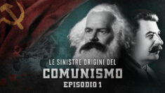 Le sinistre origini del comunismo. P1 – La guerra all’anima dell’essere umano